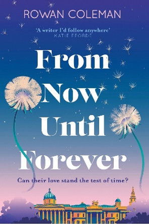 From Now Until Forever by Rowan Coleman 9781529376500