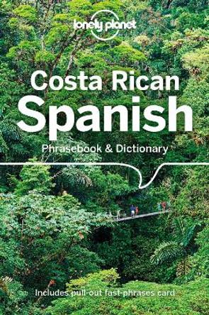 Lonely Planet Costa Rican Spanish Phrasebook & Dictionary by Lonely Planet 9781787013667