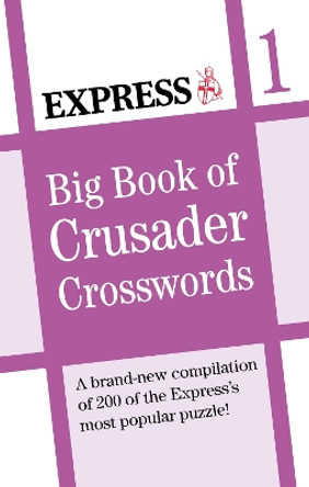 Express: Big Book of Crusader Crosswords Volume 1 by Express Newspapers 9781788404341