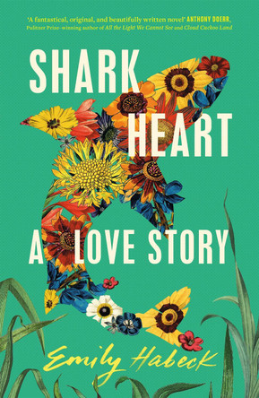 Shark Heart: A love story by Emily Habeck 9781529432213