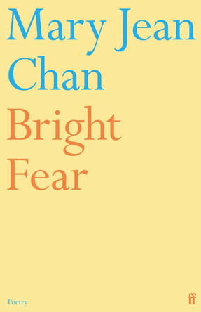 Bright Fear by Mary Jean Chan 9780571378906