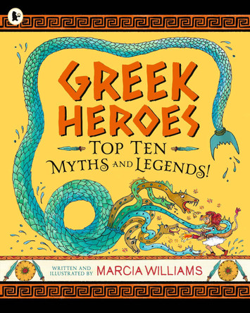 Greek Heroes: Top Ten Myths and Legends! Marcia Williams 9781529513950