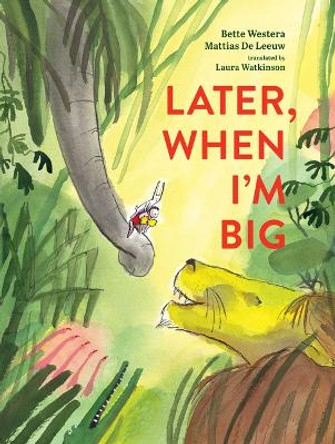 Later, When I'm Big by Bette Westera 9780802856104