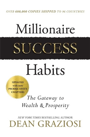 Millionaire Success Habits: The Gateway to Wealth & Prosperity by Dean Graziosi 9781837821006