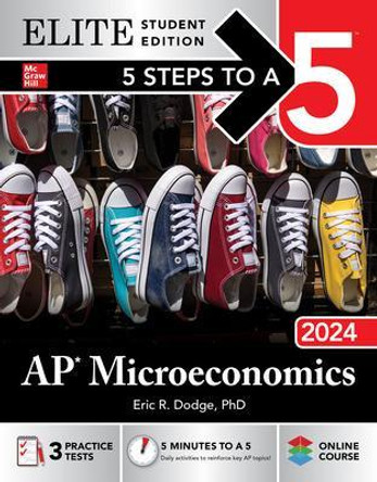 5 Steps to a 5: AP Microeconomics 2024 Elite Student Edition by Eric Dodge 9781265235987