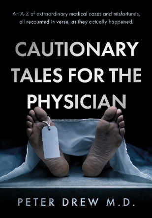 Cautionary Tales for the Physician by Peter Drew M.D. 9781803136813