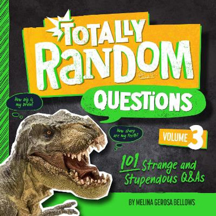 Totally Random Questions Volume 3: 101 Strange and Stupendous Q&As by Melina Gerosa Bellows 9780593450499