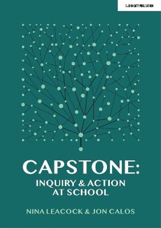 Capstone: Inquiry & Action at School by Nina Leacock 9781913622664