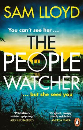 The People Watcher: In the middle of the night, you can’t see her. But she sees you . . . by Sam Lloyd 9781529177428
