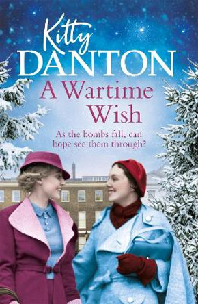 A Wartime Wish by Kitty Danton 9781409178521