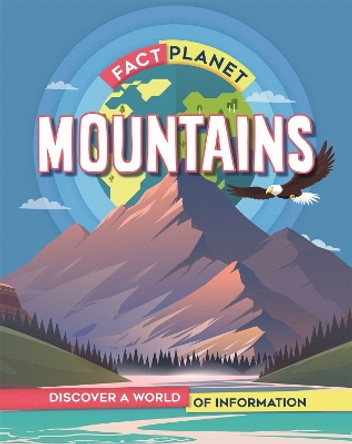 Fact Planet: Mountains by Izzi Howell 9781445169026