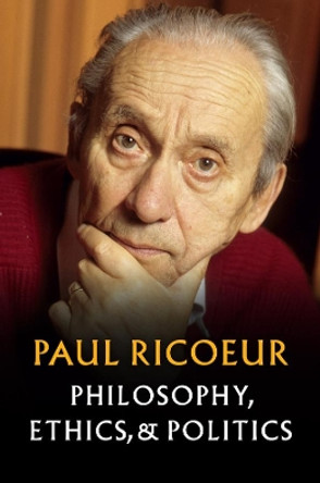 Philosophy, Ethics and Politics by Ricoeur 9781509534517