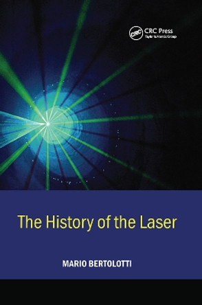 The History of the Laser by Mario Bertolotti 9780367454302