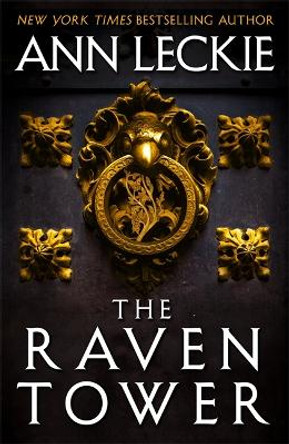 The Raven Tower by Ann Leckie 9780356507002