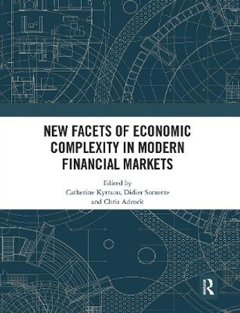 New Facets of Economic Complexity in Modern Financial Markets by Catherine Kyrtsou 9780367671099