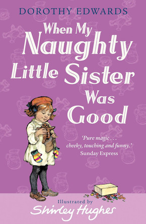 When My Naughty Little Sister Was Good by Dorothy Edwards