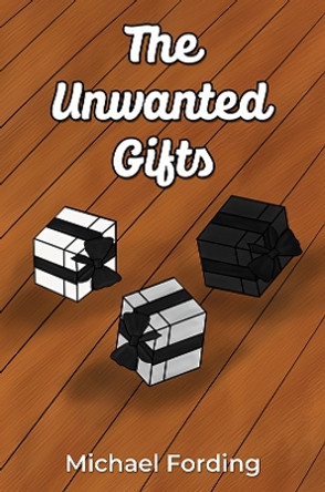 The Unwanted Gifts by Michael Fording 9781035801022