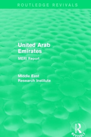 United Arab Emirates (Routledge Revival): MERI Report by Middle East Research Institute 9781138902244