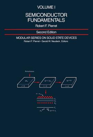 Semiconductor Fundamentals: Volume I by Robert F. Pierret