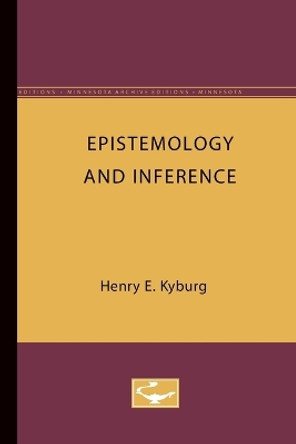 Epistemology and Inference by Henry E. Kyburg, Jr. 9780816611508