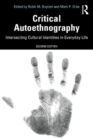 Critical Autoethnography: Intersecting Cultural Identities in Everyday Life by Robin M. Boylorn 9780367353032