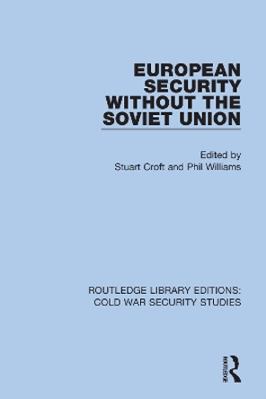 European Security without the Soviet Union by Stuart Croft 9780367608521