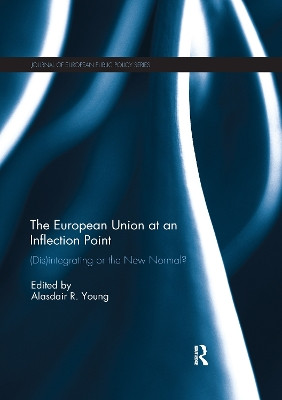 The European Union at an Inflection Point: (Dis)integrating or the New Normal? by Alasdair Young 9780367595302