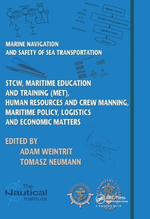 Marine Navigation and Safety of Sea Transportation: STCW, Maritime Education and Training (MET), Human Resources and Crew Manning, Maritime Policy, Logistics and Economic Matters by Adam Weintrit 9780367576400