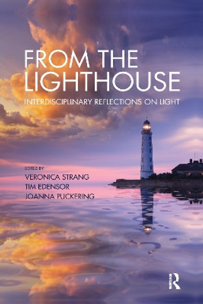 From the Lighthouse: Interdisciplinary Reflections on Light by Veronica Strang 9780367591328