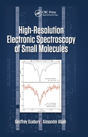 High Resolution Electronic Spectroscopy of Small Molecules by Geoffrey Duxbury 9780367573768