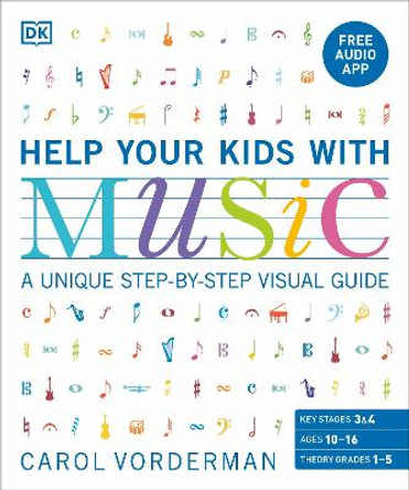 Help Your Kids With Music: A unique step-by-step visual guide by Carol Vorderman