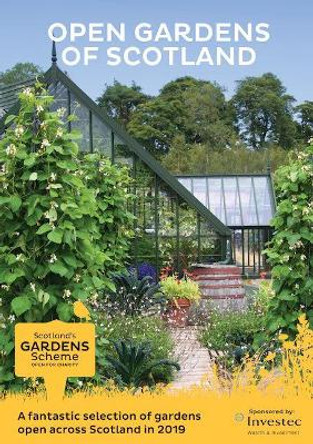 Scotland's Gardens Scheme 2019 Guidebook: Open Gardens of Scotland by Scotland's Gardens Scheme 9780901549341