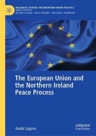 The European Union and the Northern Ireland Peace Process by Giada Lagana 9783030591168