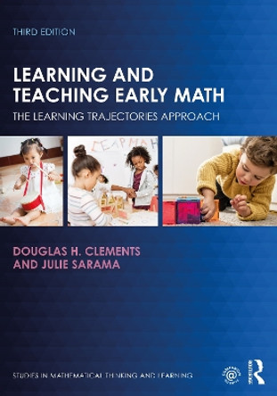 Learning and Teaching Early Math: The Learning Trajectories Approach by Douglas H. Clements 9780367521974