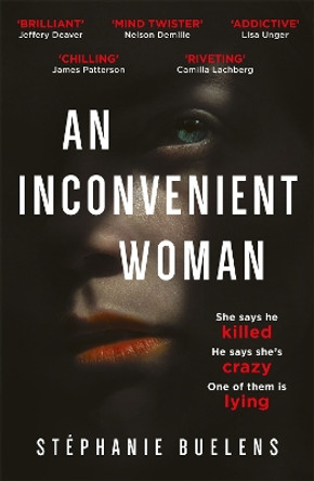 An Inconvenient Woman: an addictive thriller with a devastating emotional ending by Stéphanie Buelens 9781529405873