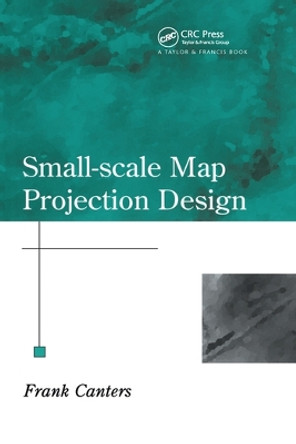 Small-Scale Map Projection Design by Frank Canters 9780367578640