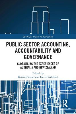Public Sector Accounting, Accountability and Governance: Globalising the Experiences of Australia and New Zealand by Robyn Pilcher 9780367588441