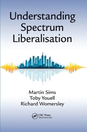 Understanding Spectrum Liberalisation by Martin Sims 9780367575571