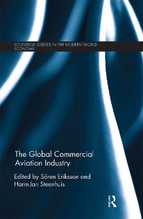 The Global Commercial Aviation Industry by Sören Eriksson 9780367668754