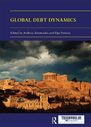 Global Debt Dynamics: Crises, Lessons, Governance by Andreas Antoniades 9780367662431