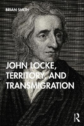 John Locke, Territory, and Transmigration by Brian Smith 9780367345587