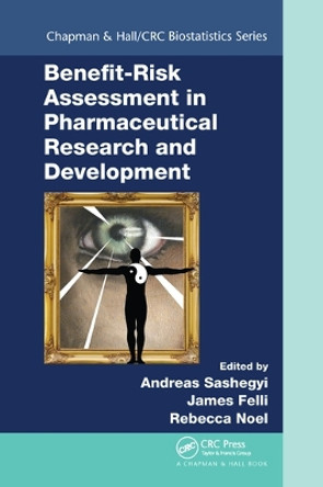 Benefit-Risk Assessment in Pharmaceutical Research and Development by Andreas Sashegyi 9780367576240