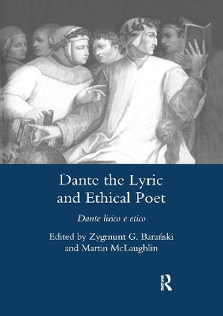 Dante the Lyric and Ethical Poet: Dante Lirico E Etico by Zygmunt G. Bara'nski 9780367602390