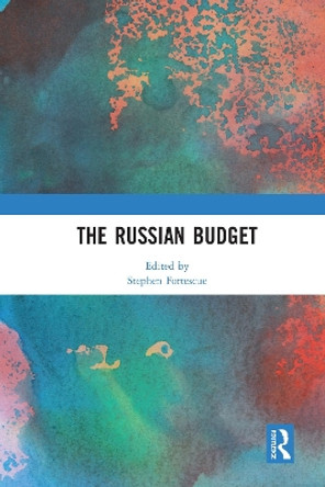 The Russian Budget by Stephen Fortescue 9780367583743