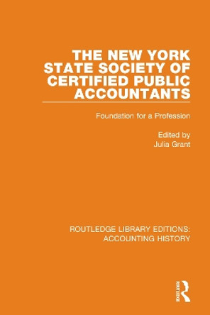 The New York State Society of Certified Public Accountants: Foundation for a Profession by Julia Grant 9780367495923