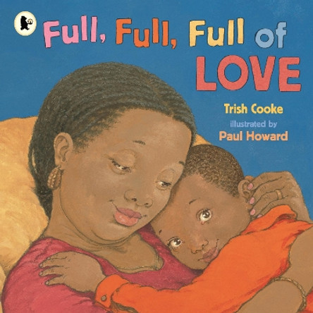 Full, Full, Full of Love by Trish Cooke 9781406399691