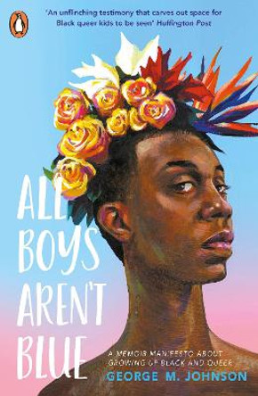 All Boys Aren't Blue by George M. Johnson