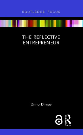 The Reflective Entrepreneur by Dimo Dimov 9780367670184