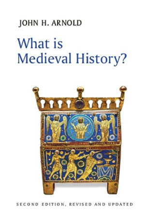 What is Medieval History? 2e by John H. Arnold 9781509532551