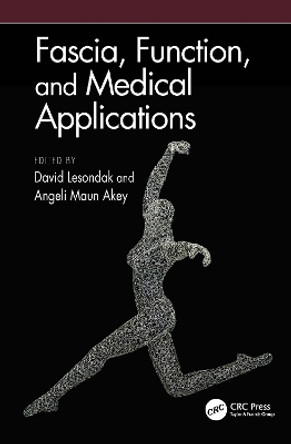 Fascia, Function, and Medical Applications by David Lesondak 9780367531928